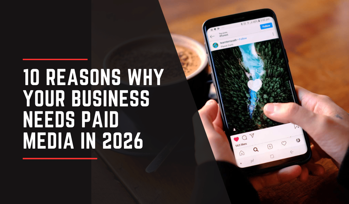 10 Reasons Why Your Business Needs Paid Media in 2026