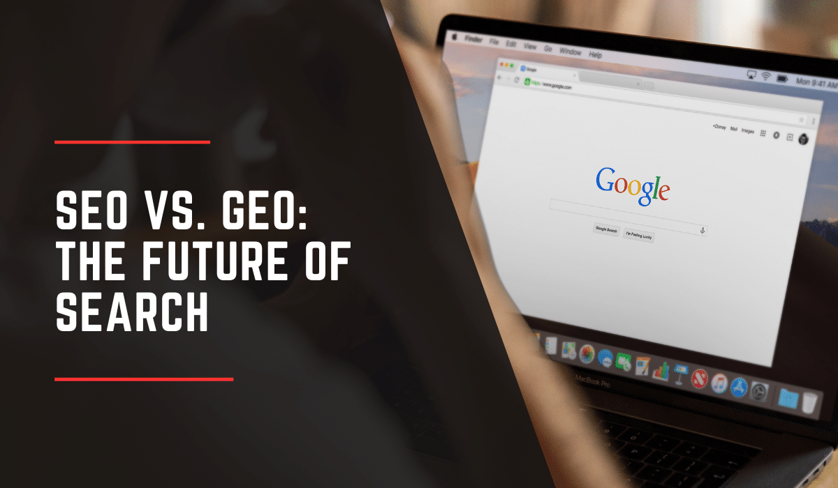 SEO vs. GEO (Generative Engine Optimization): The Future of Search