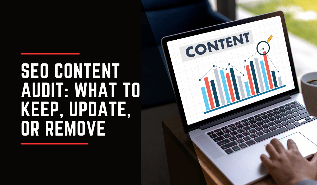 Laptop displaying an SEO content audit dashboard with charts and graphs beside the headline "SEO Content Audit: What to Keep, Update, or Remove."