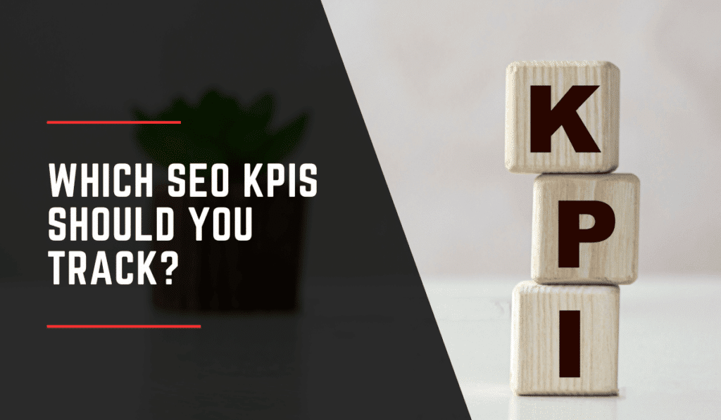 Graphic with the text "Which SEO KPIs Should You Track?" beside stacked wooden blocks spelling "KPI," illustrating key performance indicators used to measure SEO success.