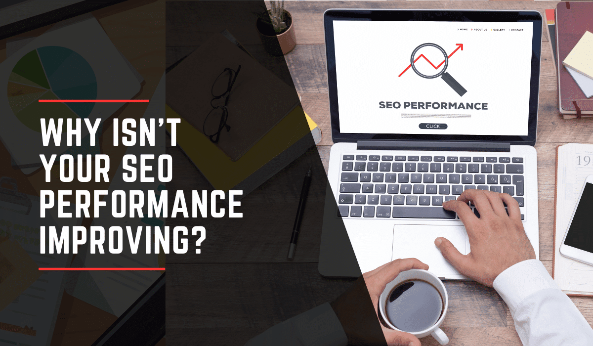 Laptop displaying an SEO performance dashboard with a magnifying glass and upward trend graphic beside the headline "Why Isn't Your SEO Performance Improving?" on a modern office desk.