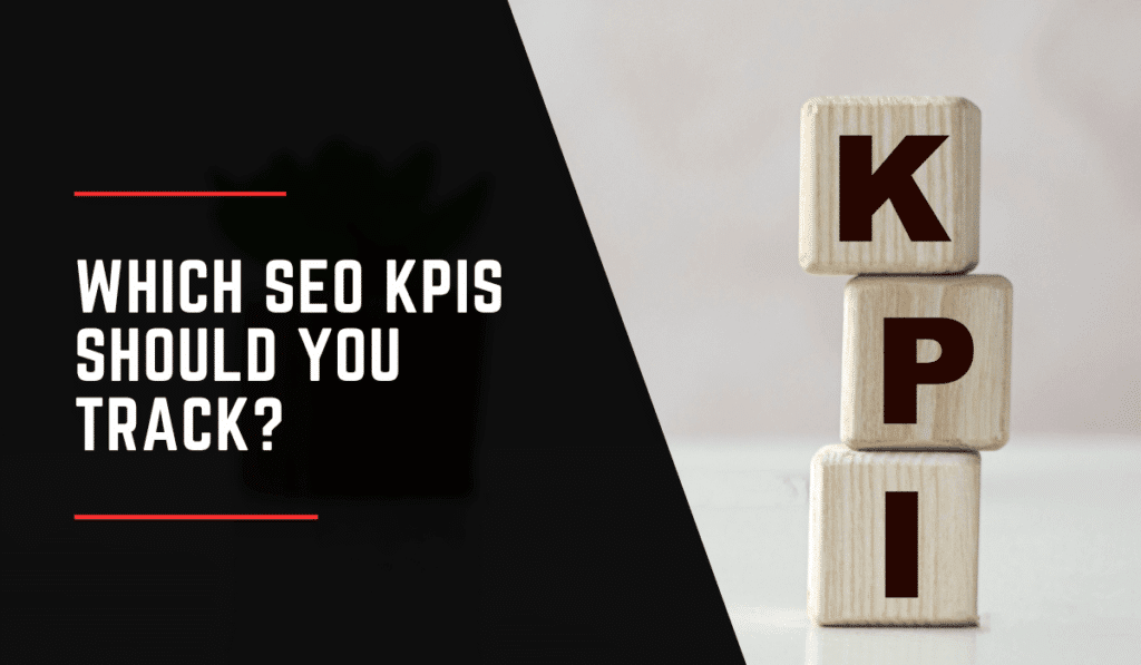 Which SEO KPIs Should You Track